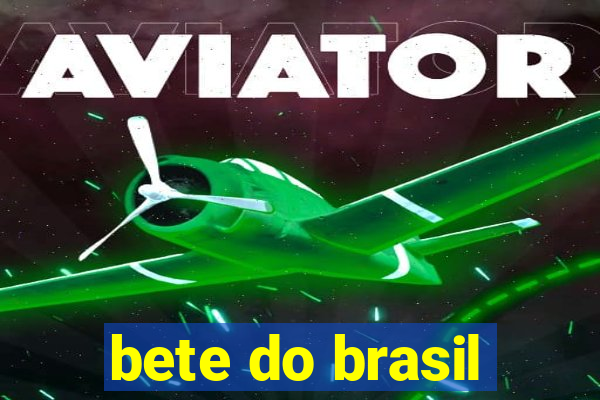 bete do brasil